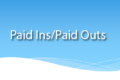 Paid Ins/Paid Outs