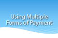 Using Multiple Forms of Payment