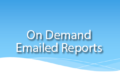 On Demand Emailed Reports